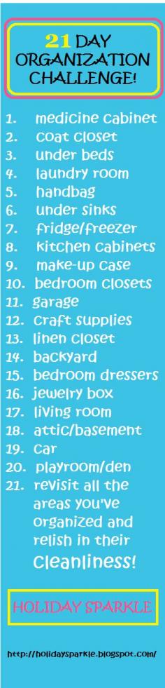 21 Day Organization Challenge for the New Year!  Organize your entire house in just 21 days by doing simple little tasks each day!     This is great for spring cleaning!