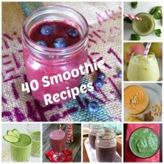 40 Delicious Smoothie Recipes: it is January so here are 40 smoothie recipes