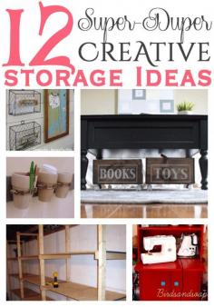
                    
                        12 Super Duper Creative Storage Ideas that get you out of that rut and help with your storage needs...in a super duper creative way!
                    
                