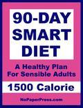 Why is this a Smart Diet? Because longer-term diets are healthier and more likely to be permanent. All NoPaperPress Smart Diets have an amazing 90 days of nutritious, delicious, easy-to-prepare meals and the guidance you need to succeed. Imagine more than 500 planned breakfasts, lunches, dinners and snacks. On the 90-Day 1500-Calorie diet, most women lose 18 to 28 pounds. Smaller women, older women and less active women might lose a tad less, and larger women, younger women and more active women often lose much more. Most men lose 28 to 38 pounds. Smaller men, older men and less active men might lose a bit less, and larger men, younger men and more active men frequently lose a great deal more. You'll be surprised not only by what you can eat - but also by how much you can eat. Enjoy pasta, French toast, swordfish, burgers and more. With nutritional know how and good planning, the authors have devised daily menus that leave you satisfied and where you should not be hungry. This is an easy-to follow, sensible diet that you can trust. TABLE OF CONTENTS READ THIS FIRST - Overweight - Why? - Overeat - Why? - You Can Lose Weight! - What Type of Diet is Best? - The Best Weight Loss Diets - The 90-Day Smart Diet - Who Should Use This Diet? - 90-Day Smart Diet Info - Expected Weight Loss for Men - Expected Weight Loss for Women - First a Medical Exam - Lose Weight Faster - Exercise - Strategies for Healthy Eating - Tossed Salad - Substituting Foods - Two Nights Off Every Week - Frozen Dinner Rules - Eating Out Challenges - Notes Relevant to 90-Day Smart Diets - How to Deal With Food Cravings - After You Diet- Keeping It Off MEAL PLAN SUMMARY (Days 1 to 30) MEAL PLAN SUMMARY (Days 31 to 60) MEAL PLAN SUMMARY (Days 61 to 90) 1500 CALORIE DAILY MEAL PLANS - Meal Plan for Day 1 - Meal Plan for Day 2 - Meal Plan for Day 3 - Meal Plan for Day 4 - Meal Plan for Day 5 - Meal Plan for Day 6 - Meal Plan for Day 7 - Meal Plan for Day 8 - Meal Plan for Day 9 - Meal Plan for Day