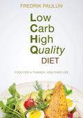 For most, achieving optimal health and a sleek physique means diet, exercise, and patience. Now, with Low Carb High Quality Diet, the low carb high quality diet guide, getting in shape doesn't have to be a chore. Fredrik Paulún, Sweden's number one nutrition guru and author of 50 Ways to Boost Your Metabolism, offers his expert advice for building your ideal body while maintaining the highest quality of life. Drawing on the latest research about health and weight, Low Carb High Quality Diet shows how to slash daily carb consumption in half, how to cook food properly for maximum nutrition, and how to get the energy to exercise and train. Low Carb High Quality Diet reveals the science behind carbohydrates, proteins, fat, and more, and how these affect body weight and health. Burn fat, build muscle, and decrease your risk for diabetes, cancer, and cardiovascular disease, all through consuming delicious, great quality food. Featuring a full weekly program for tasty and nutritious breakfasts, lunches, and dinners, Low Carb High Quality Diet is all you need to get started living low carb high quality. LCHQ isn't a calorie-restrictive diet; it's a lifestyle that will have you looking and feeling the best you've ever felt!