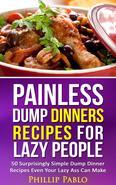 Are you on Dump Dinners and too lazy to cook? This recipes book contains surprisingly simple Dump Dinners recipes you can prepare and cook on the same afternoon. In other words, it is so simple, even your lazy ass can cook! The recipes follow the Dump Dinners guidance and they are designed so you can mix and match them according to your preference. Do not think that you have sacrificed your enjoyment of food by giving up meals. Chances are, there are meals you enjoyed eating and you get to stick to the Dump Dinners plans. You can substitute them with a variety of appetizers, breakfast, lunches, dinners and desserts recipes. There are ample choices for those who want to stick strictly to Dump Dinners. This way, you will never get bored of eating the same meal over and over again. This reinforces your habit of sticking to the diet to a healthier you. Buy this Dump Dinners cookbook today and your Dump Dinners will be surprisingly simple to do!